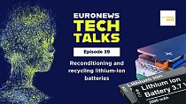 How can lithium-ion batteries be recycled and reconditioned? | Euronews Tech Talks